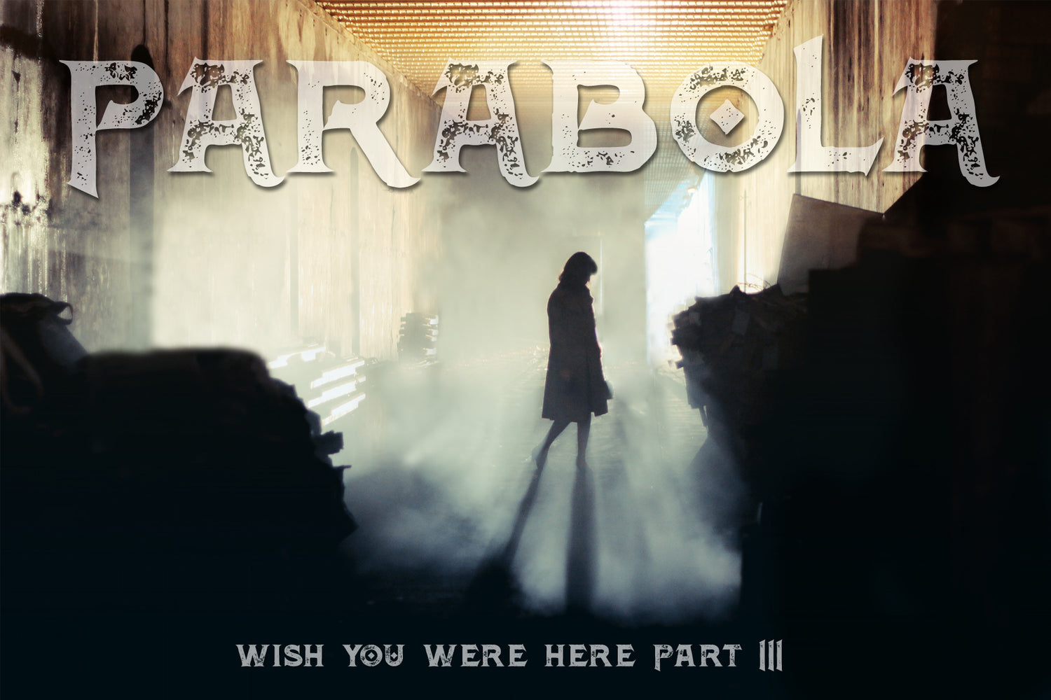 Parabola - Wish You Were Here Part 3